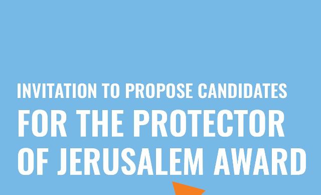 Invitation to Propose Candidates for the Protector of Jerusalem Award